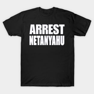 Arrest Netanyahu - White - Front T-Shirt
